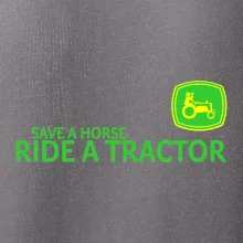Save horse, ride tractor