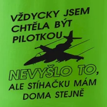 Chtěla jsem být pilotkou stíhačku mám doma