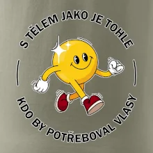 S tělem jako tohle, kdo by potřeboval vlasy