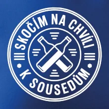 Skočím na chvíli k sousedům