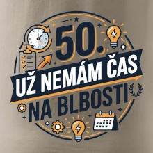 50 Nemám čas na blbosti