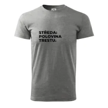 STŘEDA:  POLOVINA TRESTU.