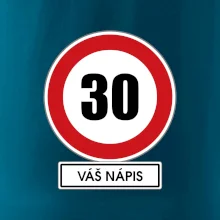 Dopravní značka - rychlost 30 - váš nápis