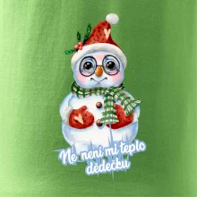 Ne, není mi teplo dědečku