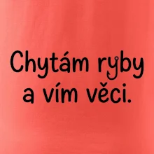 Chytám ryby a vím věci