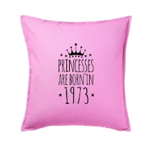 Princesses are born in 1973