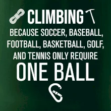 Climbing beacause one ball