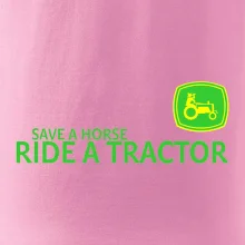 Save horse, ride tractor