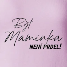 Být maminka  není prdel