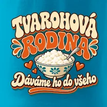 Tvarohová rodina dává tvaroh do všeho