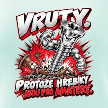 Vruty vítězí nad obyčejnými hřebíky