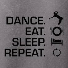 Dance eat sleep repeat - Kluk