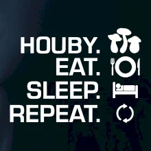 Houby Eat Sleep Repeat Houby Eat Sleep Repeat