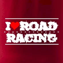 I love road racing I love road racing