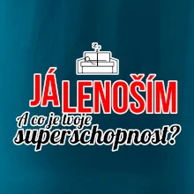 Já lenoším - tvoje superschopnost? rovný nápis