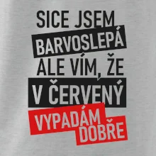 Sice jsem barvoslepá, ale vím, že v červené vypadám dobře