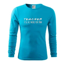 Teacher i'll be there for you