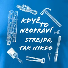 Když to neopraví strejda tak nikdo
