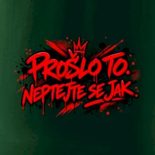 PROŠLO TO. NEPTAJTE SE JAK.
