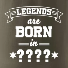 Legends are born in (tvůj měsíc narození)