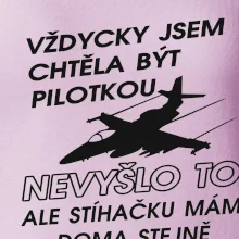 Chtěla jsem být pilotkou stíhačku mám doma