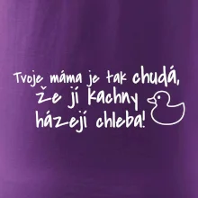 Tvoje mama je tak chudá - kachny