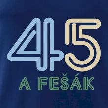 45 a fešák