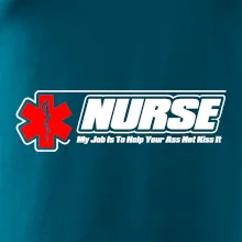 Nurse My Job Is To Save Your Ass Not Kiss It
