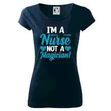 I'm a nurse not a magician