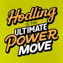 HODLing is the ultimate power move