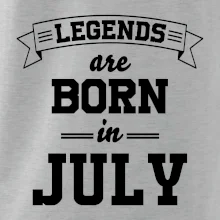 Legends are born in July