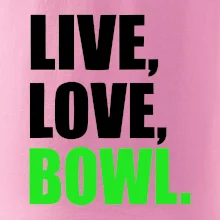 Live, Love, Bowl