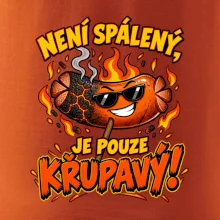 Není spálený, je pouze křupavý!