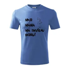 Moje máma má skvělou dceru