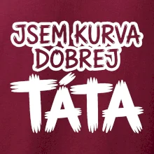Jsem kurva dobrej táta
