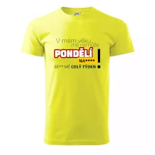 V mém věku mě nemůže pondělí nas****