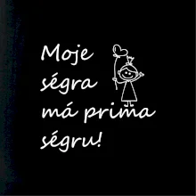 Moje ségra má prima ségru!