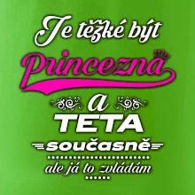 Je těžké být princezna - teta