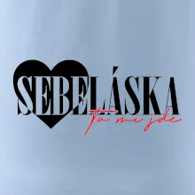Sebeláska ta mi jde
