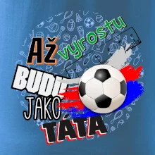 Až vyrostu budu jako táta - fotbalista