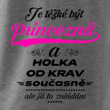 Je těžké být princezna a holka od krav