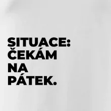 SITUACE:  ČEKÁM NA PÁTEK.
