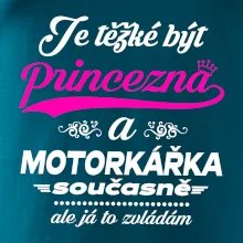 Je těžké být princezna - motorkářka Je těžké být princezna - motorkářka