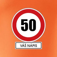 Dopravní značka - rychlost 50 - váš nápis
