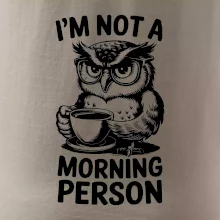 I'm not a morning person sova