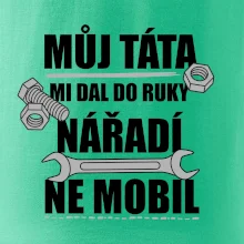 Můj táta mi dal do ruky nářadí