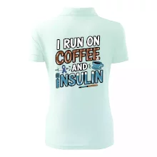 I Run On Coffee And Insulin