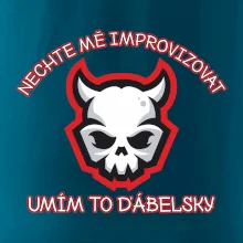 Nechte mě improvizovat, umím to ďábelsky