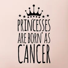Princesses are born as Cancer - Rak