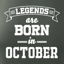 Legends are born in October Legends are born in October